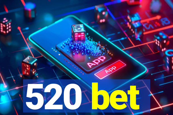 520 bet